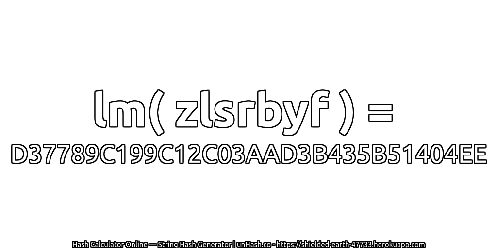 lm( zlsrbyf ) = D37789C199C12C03AAD3B435B51404EE | unHash.co