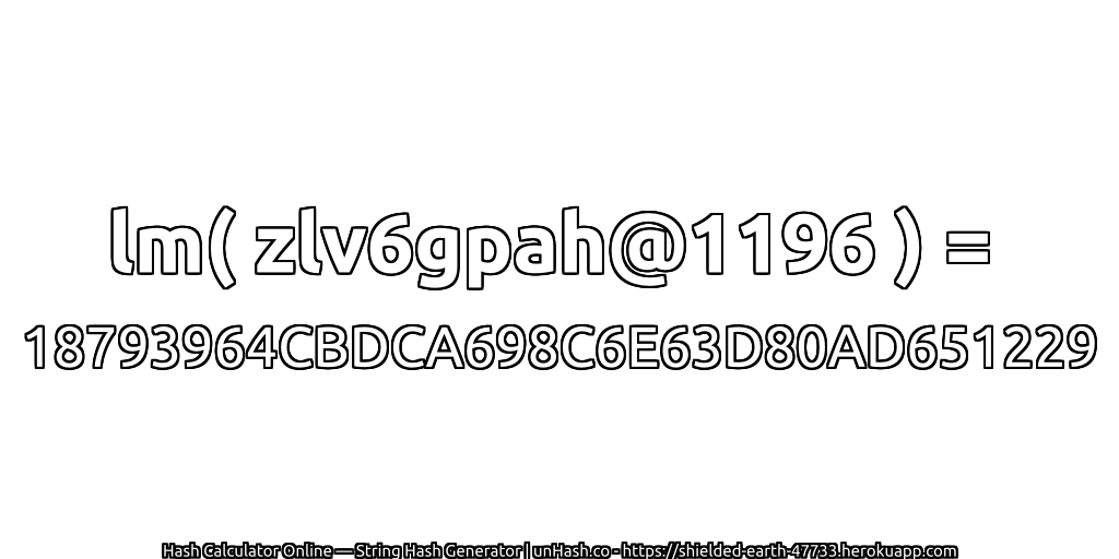 lm( zlv6gpah@1196 ) = 18793964CBDCA698C6E63D80AD651229 | unHash.co