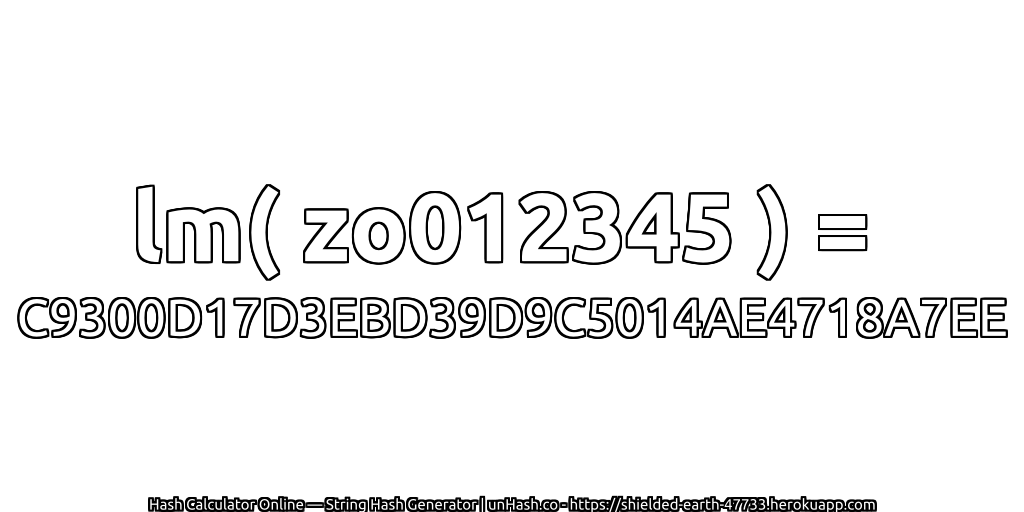 lm( zo012345 ) = C9300D17D3EBD39D9C5014AE4718A7EE | unHash.co