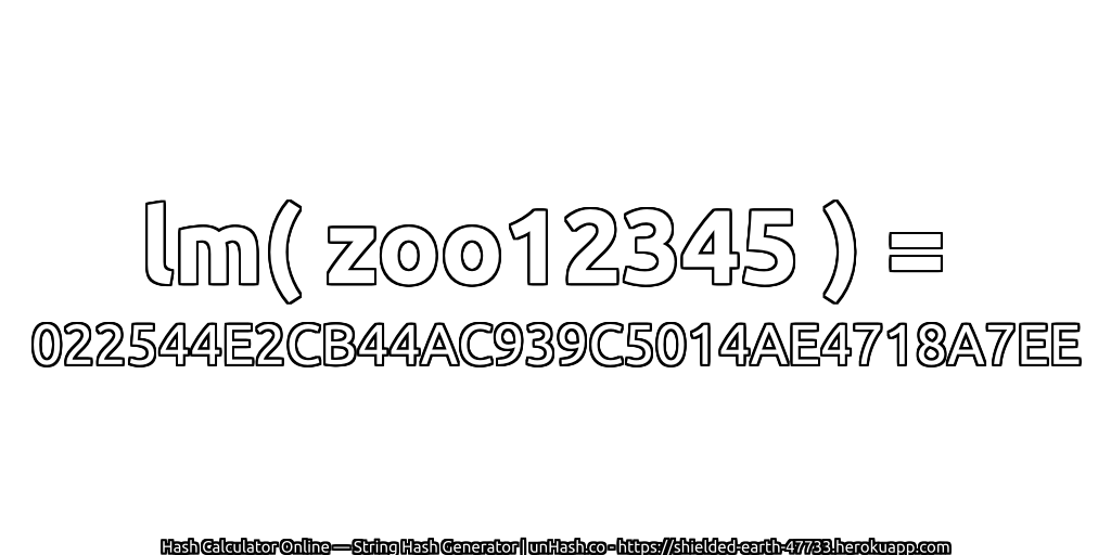 lm( zoo12345 ) = 022544E2CB44AC939C5014AE4718A7EE | unHash.co