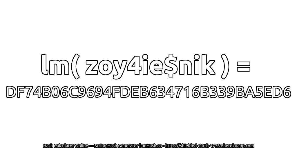 lm( zoy4ie$nik ) = DF74B06C9694FDEB634716B339BA5ED6 | unHash.co
