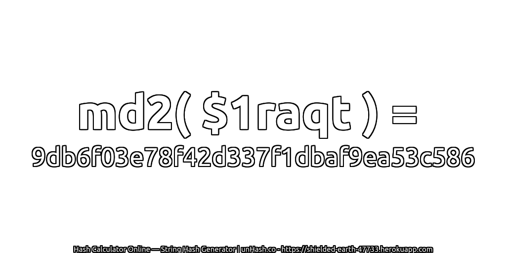 md2( $1raqt ) = 9db6f03e78f42d337f1dbaf9ea53c586 | unHash.co