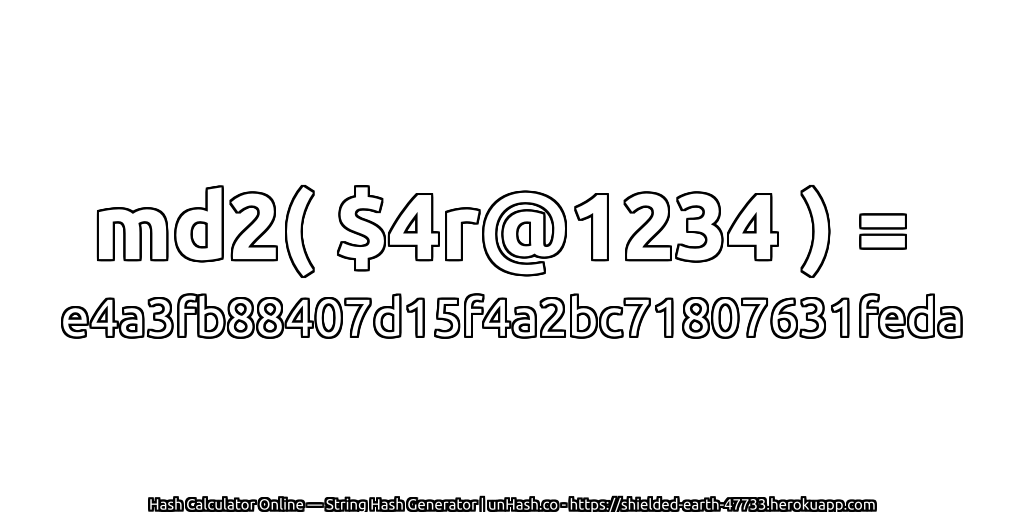 md2( $4r@1234 ) = e4a3fb88407d15f4a2bc71807631feda | unHash.co