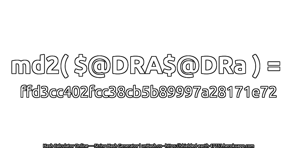 md2( $@DRA$@DRa ) = ffd3cc402fcc38cb5b89997a28171e72 | unHash.co