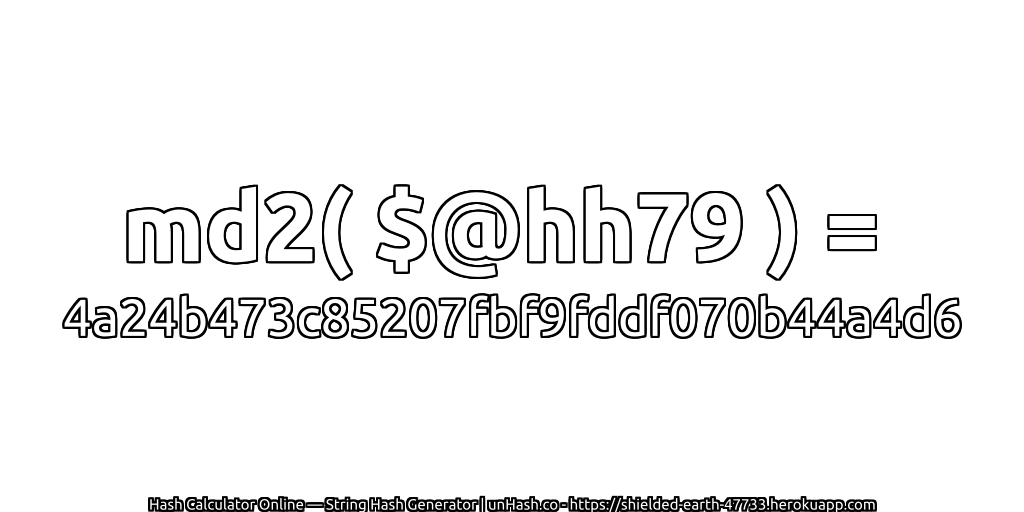 md2( $@hh79 ) = 4a24b473c85207fbf9fddf070b44a4d6 | unHash.co