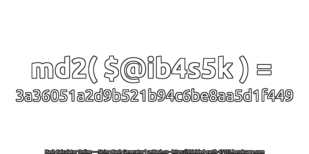 md2( $@ib4s5k ) = 3a36051a2d9b521b94c6be8aa5d1f449 | unHash.co
