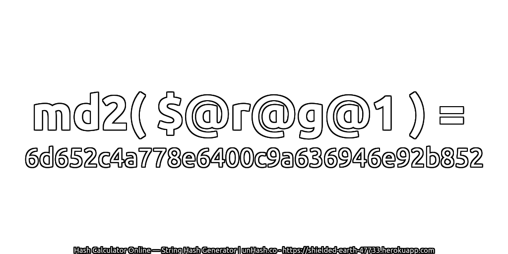 md2( $@r@g@1 ) = 6d652c4a778e6400c9a636946e92b852 | unHash.co