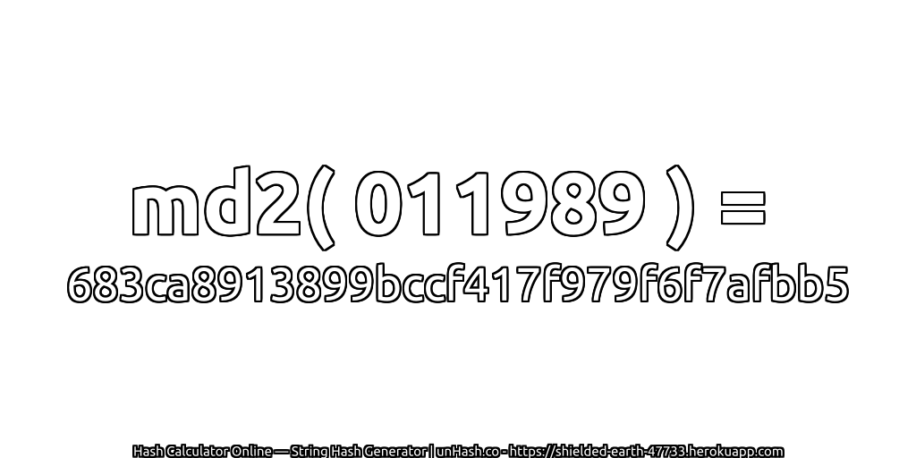 md2( 011989 ) = 683ca8913899bccf417f979f6f7afbb5 | unHash.co