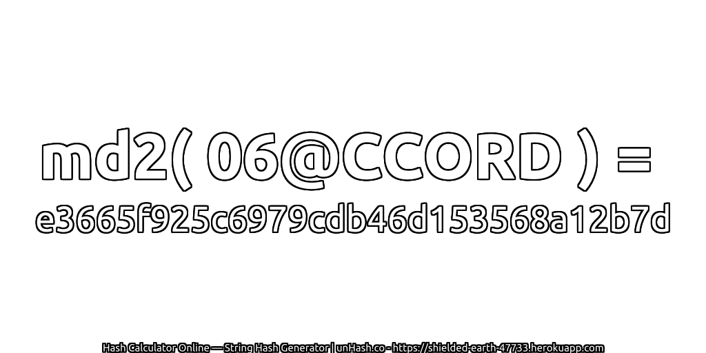 md2( 06@CCORD ) = e3665f925c6979cdb46d153568a12b7d | unHash.co