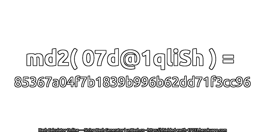 md2( 07d@1qliSh ) = 85367a04f7b1839b996b62dd71f3cc96 | unHash.co