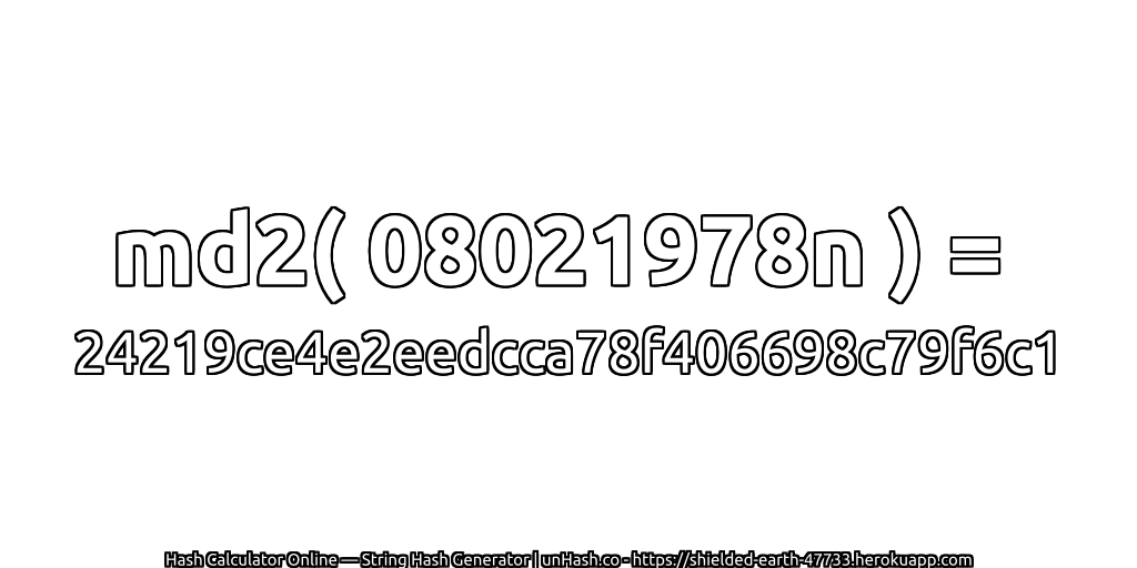 md2( 08021978n ) = 24219ce4e2eedcca78f406698c79f6c1 | unHash.co