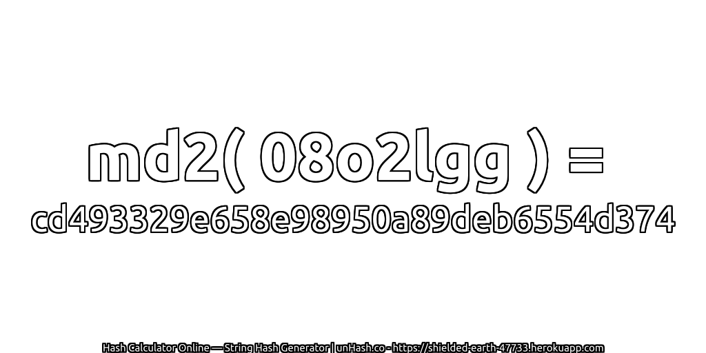 md2( 08o2lgg ) = cd493329e658e98950a89deb6554d374 | unHash.co