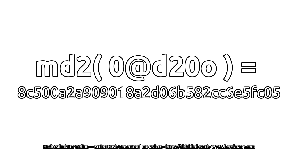 md2( 0@d20o ) = 8c500a2a909018a2d06b582cc6e5fc05 | unHash.co