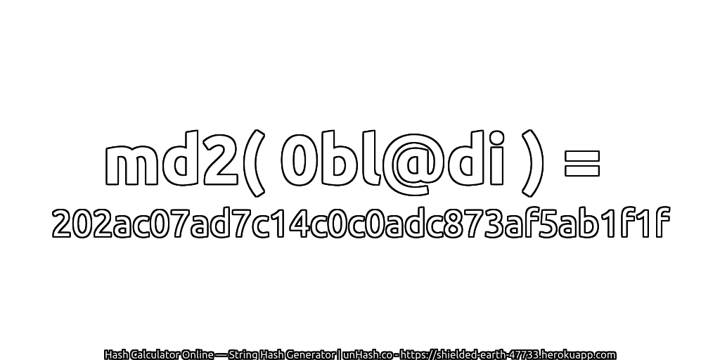 md2( 0bl@di ) = 202ac07ad7c14c0c0adc873af5ab1f1f | unHash.co