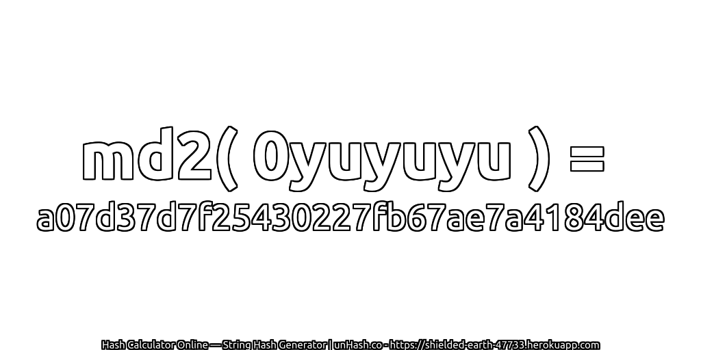 md2( 0yuyuyu ) = a07d37d7f25430227fb67ae7a4184dee | unHash.co