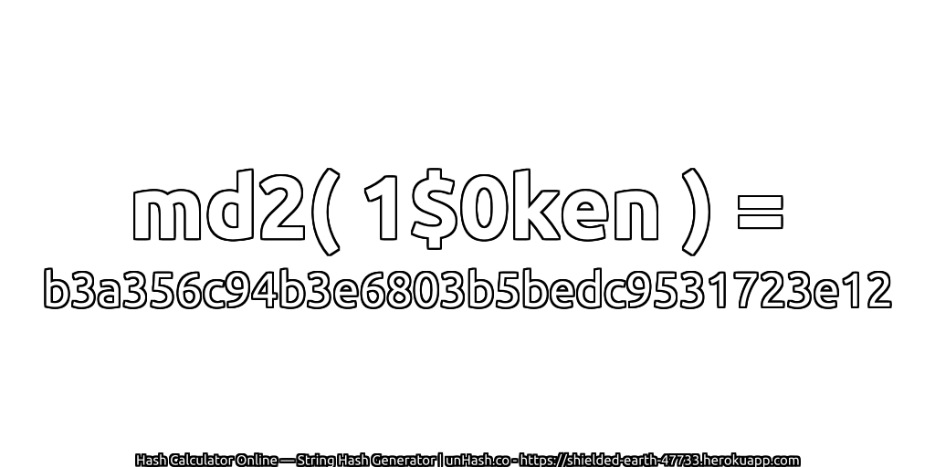 md2( 1$0ken ) = b3a356c94b3e6803b5bedc9531723e12 | unHash.co