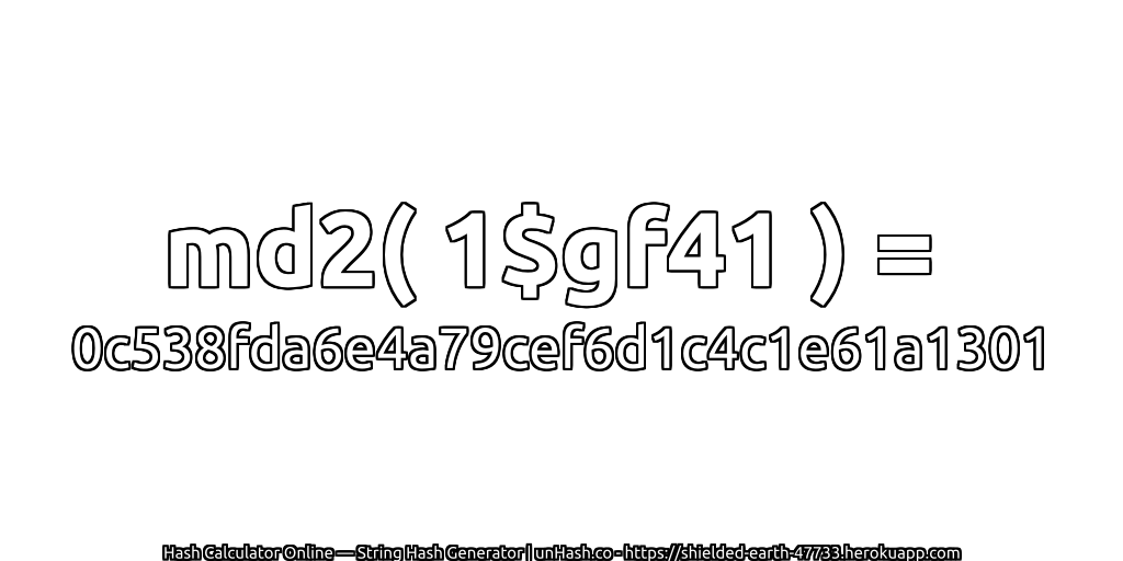 md2( 1$gf41 ) = 0c538fda6e4a79cef6d1c4c1e61a1301 | unHash.co