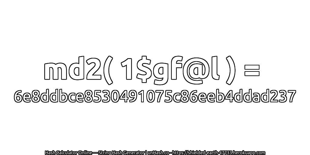 md2( 1$gf@l ) = 6e8ddbce8530491075c86eeb4ddad237 | unHash.co