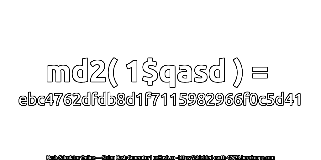 md2( 1$qasd ) = ebc4762dfdb8d1f7115982966f0c5d41 | unHash.co