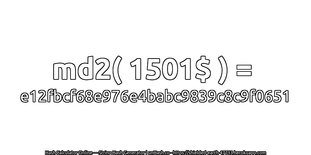 md2( 1501$ ) = e12fbcf68e976e4babc9839c8c9f0651 | unHash.co