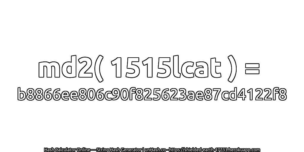 md2( 1515lcat ) = b8866ee806c90f825623ae87cd4122f8 | unHash.co