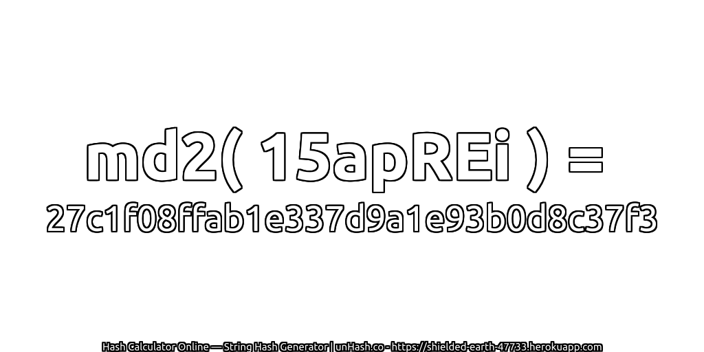md2( 15apREi ) = 27c1f08ffab1e337d9a1e93b0d8c37f3 | unHash.co