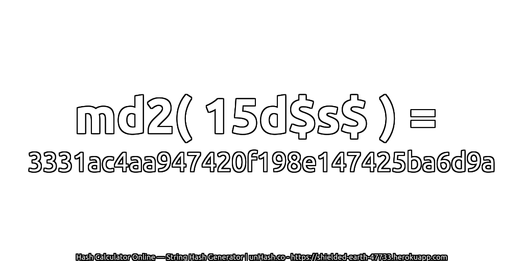md2( 15d$s$ ) = 3331ac4aa947420f198e147425ba6d9a | unHash.co