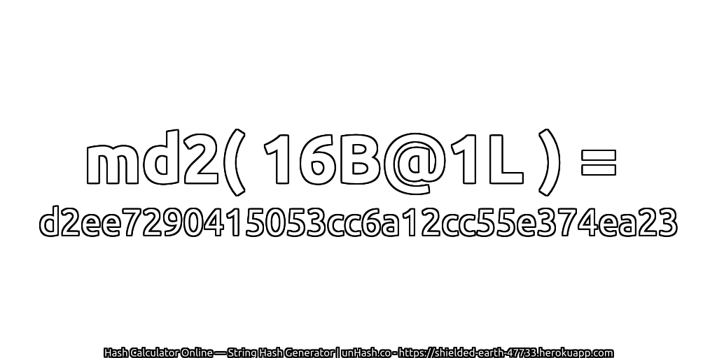 md2( 16B@1L ) = d2ee7290415053cc6a12cc55e374ea23 | unHash.co