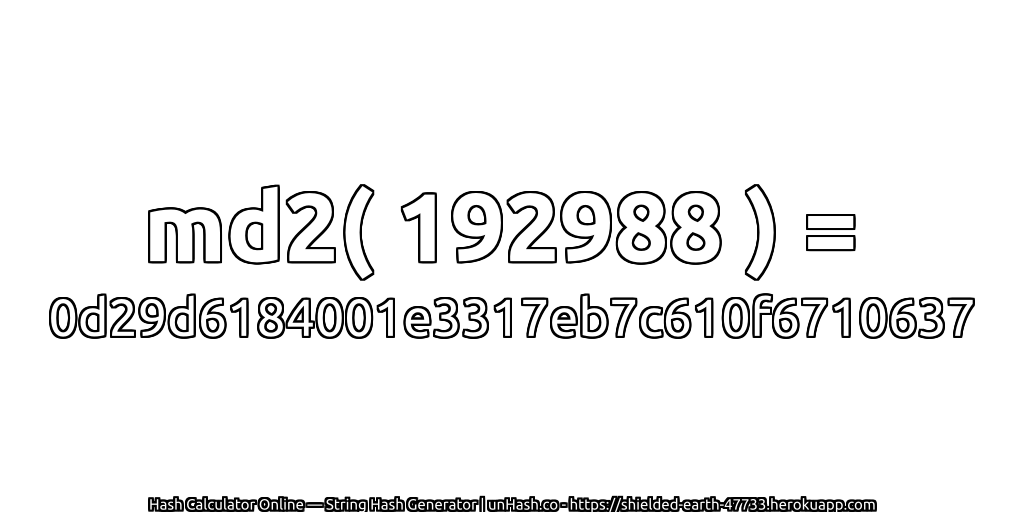 md2( 192988 ) = 0d29d6184001e3317eb7c610f6710637 | unHash.co