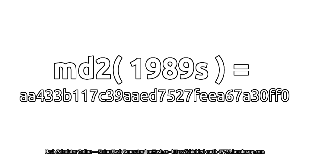 md2( 1989s ) = aa433b117c39aaed7527feea67a30ff0 | unHash.co