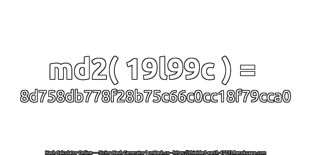 md2( 19l99c ) = 8d758db778f28b75c66c0cc18f79cca0 | unHash.co