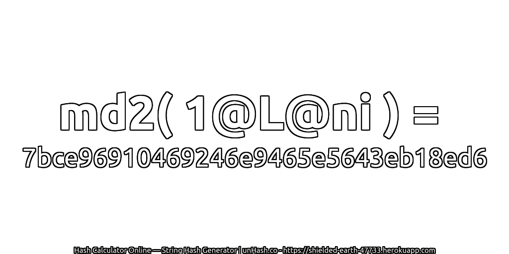 md2( 1@L@ni ) = 7bce96910469246e9465e5643eb18ed6 | unHash.co