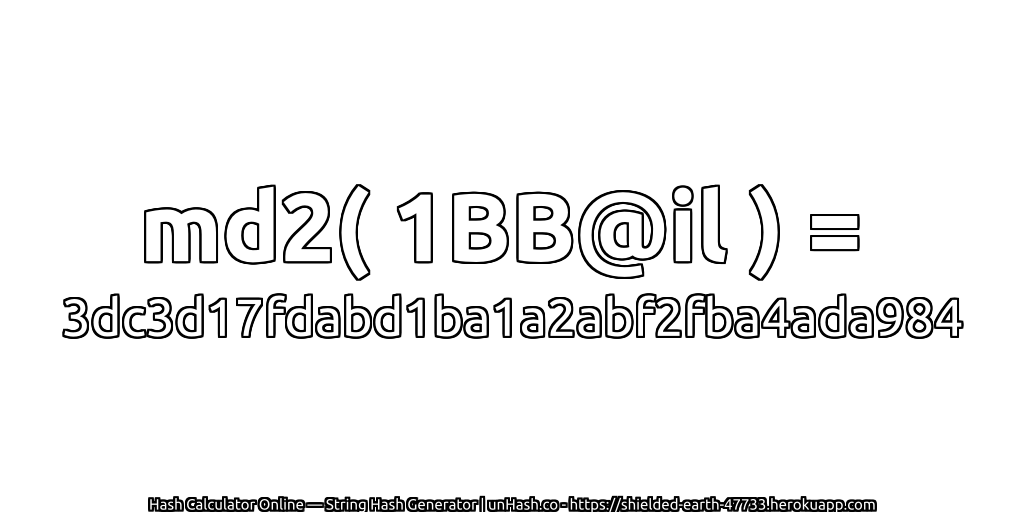md2( 1BB@il ) = 3dc3d17fdabd1ba1a2abf2fba4ada984 | unHash.co