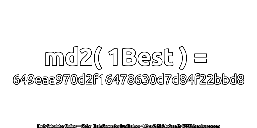 md2( 1Best ) = 649eaa970d2f16478630d7d84f22bbd8 | unHash.co