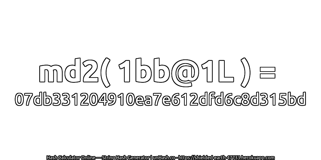 md2( 1bb@1L ) = 07db331204910ea7e612dfd6c8d315bd | unHash.co