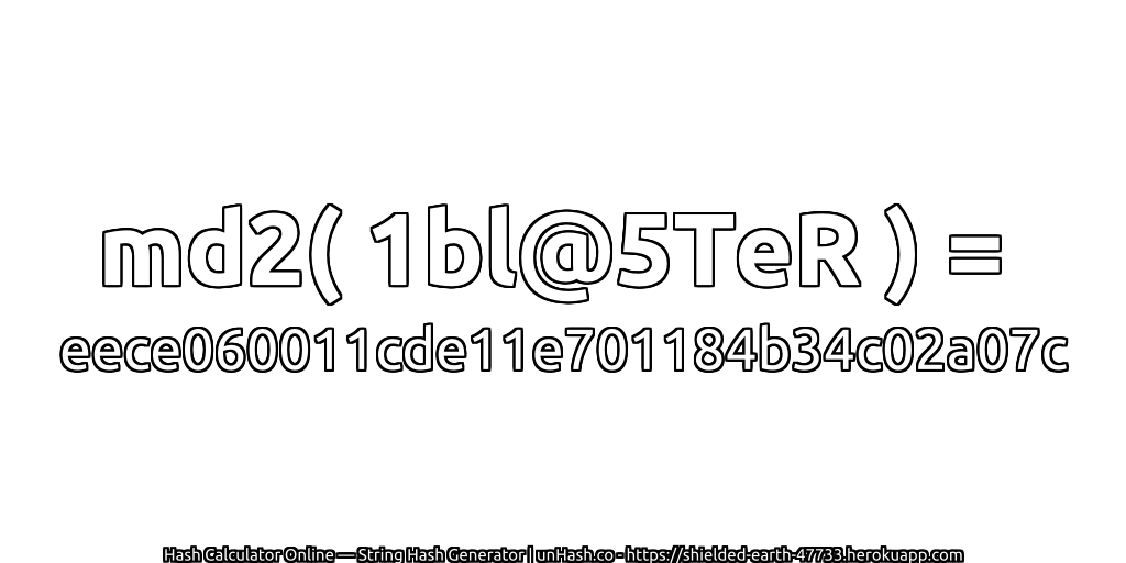 md2( 1bl@5TeR ) = eece060011cde11e701184b34c02a07c | unHash.co
