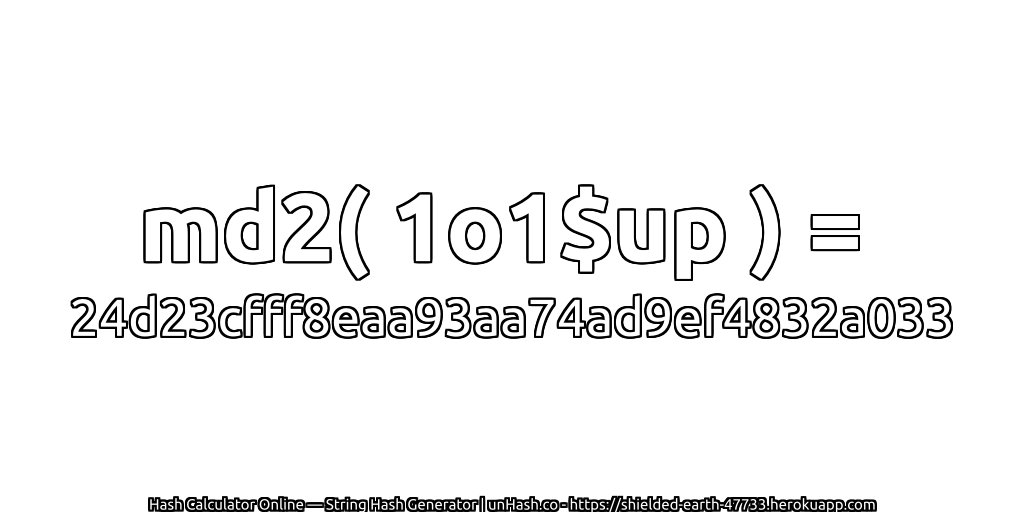md2( 1o1$up ) = 24d23cfff8eaa93aa74ad9ef4832a033 | unHash.co