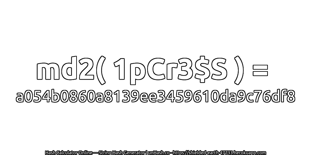 md2( 1pCr3$S ) = a054b0860a8139ee3459610da9c76df8 | unHash.co