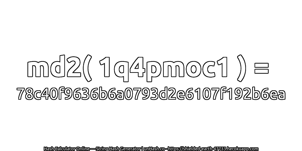 md2( 1q4pmoc1 ) = 78c40f9636b6a0793d2e6107f192b6ea | unHash.co