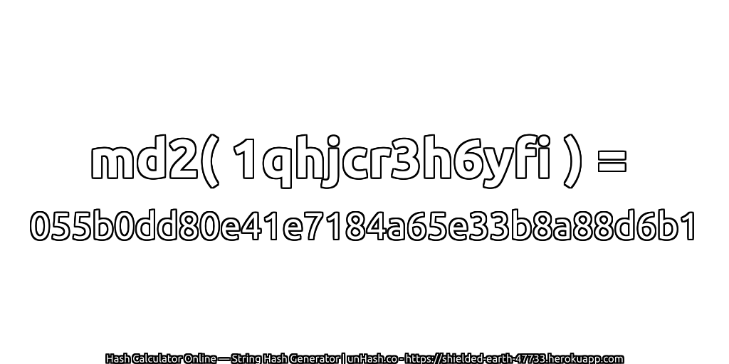 md2( 1qhjcr3h6yfi ) = 055b0dd80e41e7184a65e33b8a88d6b1 | unHash.co