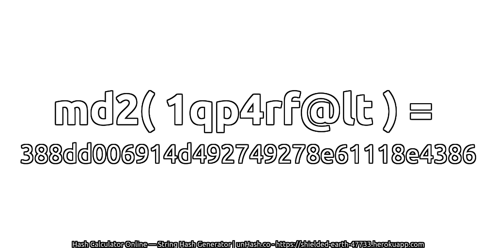 md2( 1qp4rf@lt ) = 388dd006914d492749278e61118e4386 | unHash.co