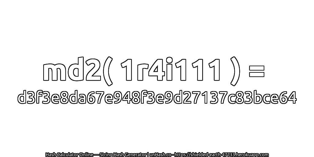 md2( 1r4i111 ) = d3f3e8da67e948f3e9d27137c83bce64 | unHash.co