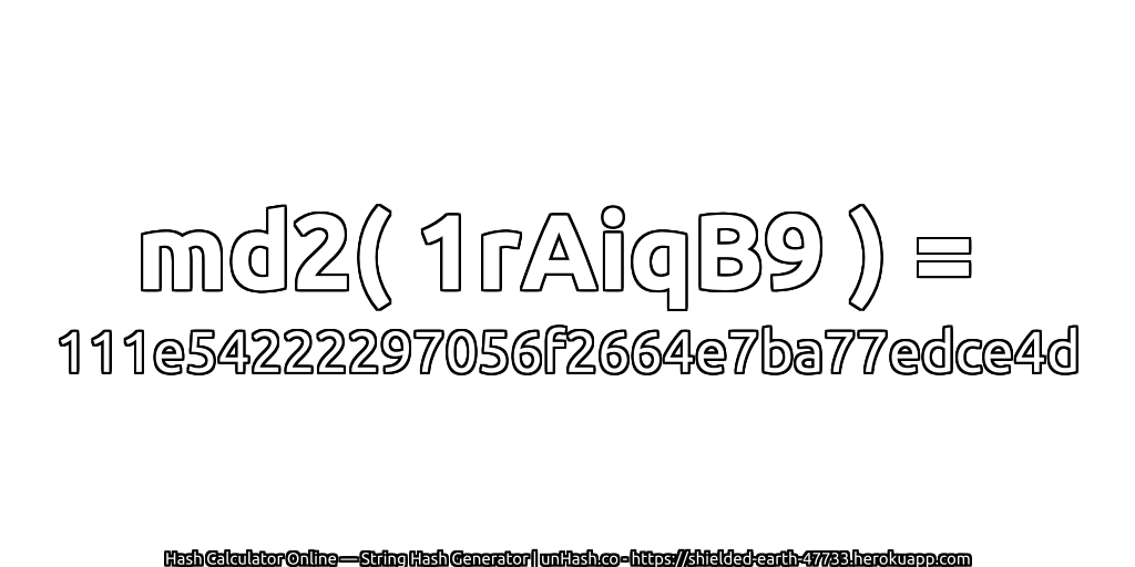 md2( 1rAiqB9 ) = 111e54222297056f2664e7ba77edce4d | unHash.co