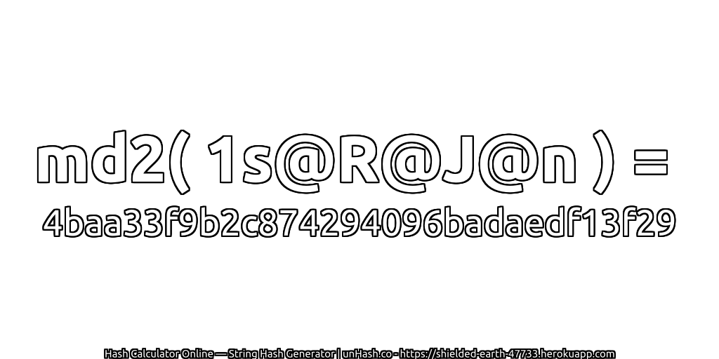md2( 1s@R@J@n ) = 4baa33f9b2c874294096badaedf13f29 | unHash.co