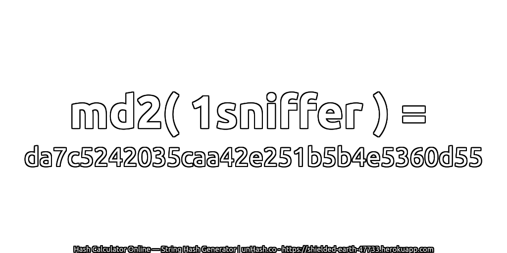 md2( 1sniffer ) = da7c5242035caa42e251b5b4e5360d55 | unHash.co