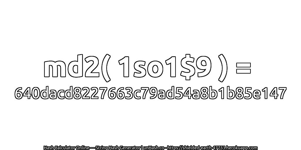 md2( 1so1$9 ) = 640dacd8227663c79ad54a8b1b85e147 | unHash.co