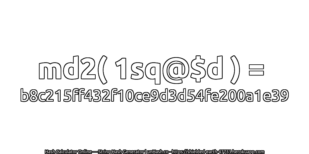 md2( 1sq@$d ) = b8c215ff432f10ce9d3d54fe200a1e39 | unHash.co