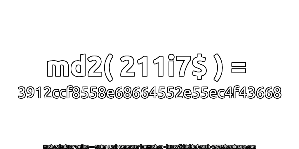 md2( 211i7$ ) = 3912ccf8558e68664552e55ec4f43668 | unHash.co