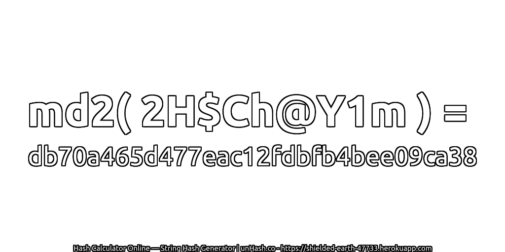 md2( 2H$Ch@Y1m ) = db70a465d477eac12fdbfb4bee09ca38 | unHash.co