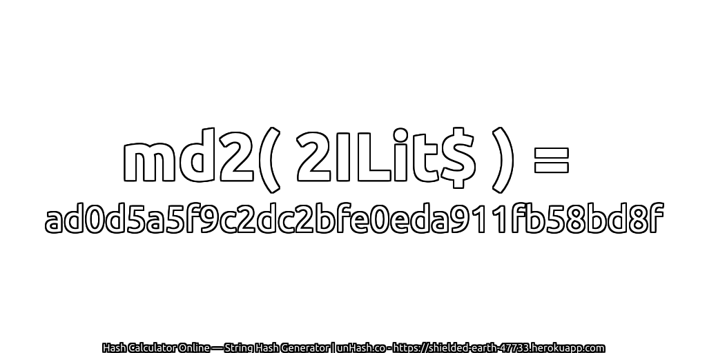 md2( 2ILit$ ) = ad0d5a5f9c2dc2bfe0eda911fb58bd8f | unHash.co